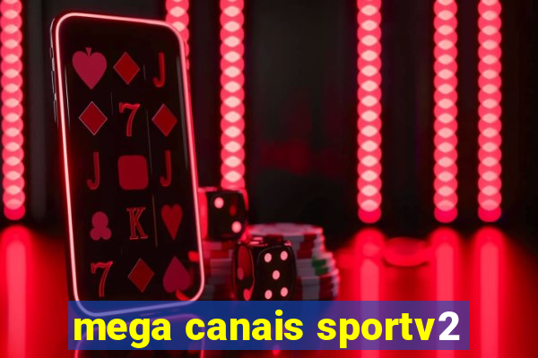 mega canais sportv2